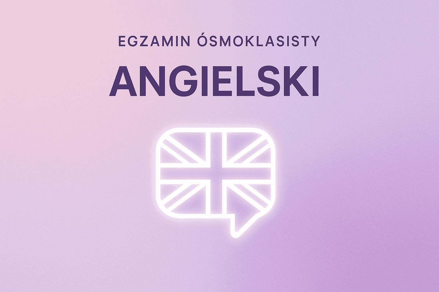 Angielski - Egzamin Ósmoklasisty 2025/2026